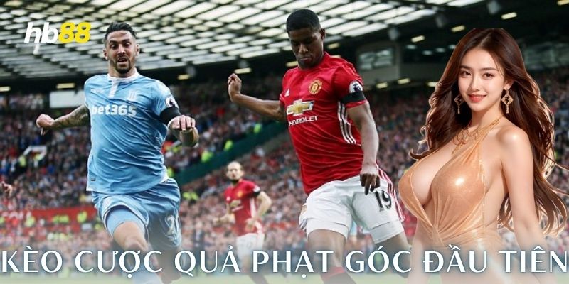 Tránh bẫy khi chơi kèo cược quả phạt góc đầu tiên